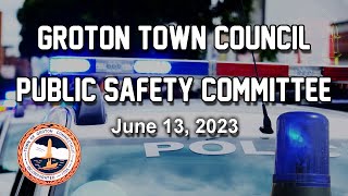 Groton Town Council Public Safety Committee  61323 [upl. by Edasalof]