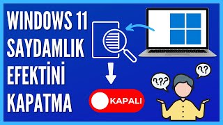 Windows 11 Saydamlık Efekti Nasıl Kapatılır [upl. by Tsai]