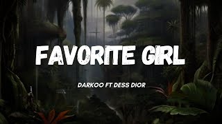 Darkoo ft Dess Dior  Favourite Girl [upl. by Haimehen]