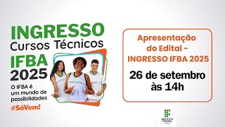 Apresentação do Edital Ingresso IFBA 2025 [upl. by Nyliuqcaj78]