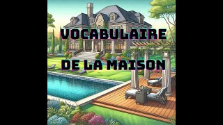 LA MAISON VOCABULAIRE [upl. by Kaleena]