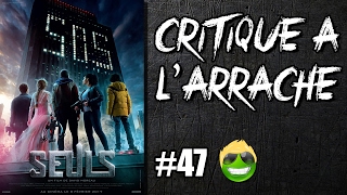 Critique à larrache 47  Seuls Sans spoil [upl. by Gerek]