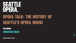 Opera Talk The History of Seattles Opera House [upl. by Lyle]