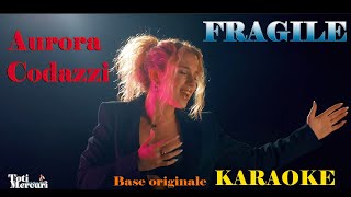 Aurora CodazziI  FRAGILE  Karaoke [upl. by Clemente]