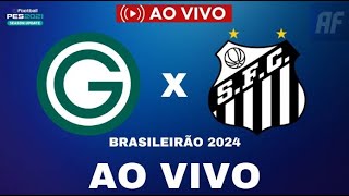 GOIÁS X SANTOS AO VIVO COM IMAGENS BRASILEIRÃO 2024 [upl. by Abagael]