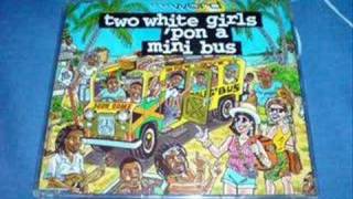 THE WORD  TWO WHITE GIRLS PON A MINIBUS [upl. by Ainna658]