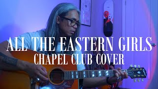 All The Eastern Girls  Chapel Club Acoustic Cover [upl. by Angy]