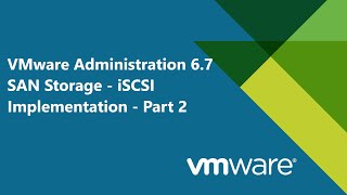 17 VMware Administration v67  SAN Storage  iSCSI Implementataion Part 2 [upl. by Nnyleak]