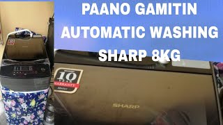 Paano Gamitin ang Automatic Washing MachineSHARP 8KGLornMarasigan [upl. by Alper]