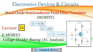 Lect 26 EMOSFET Voltage Divider Biasing AC Analysis [upl. by Santini]