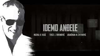 Sasa Matic  Idemo andjele  Official lyric video 2017 [upl. by Odla695]