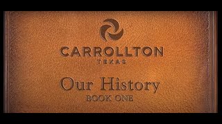 Our HistoryCity of Carrollton TX [upl. by Hootman]