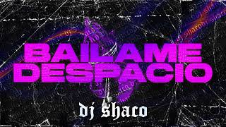 Bailame Despacio Version Extended dj shaco  Xantos [upl. by Horton]