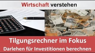 Tilgungsrechner im Fokus  Darlehen für Investitionen berechnen [upl. by Sarge333]