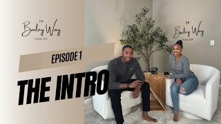 The Intro  The Bailey Way Podcast [upl. by Boyden369]