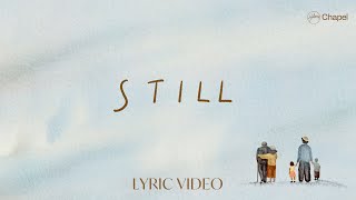 Still  Lyric Video  Hillsong Chapel [upl. by Miun19]