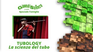 Tubology  La scienza del tubo [upl. by Korella927]