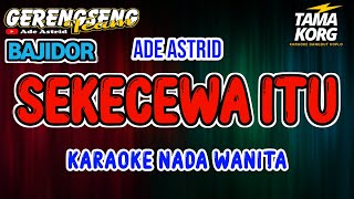 SEKECEWA ITU KARAOKE  BAJIDOR [upl. by Baudin]