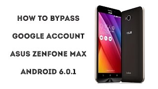 2016  How to Bypass google account Asus Zenfone MAX Zenfone 3 Android 601 [upl. by Enilarac]