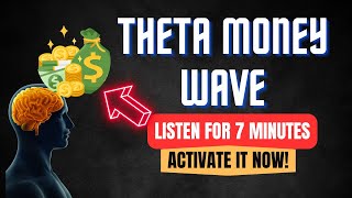 Theta The Money Wave Activate Wealth in Just 7 Minutes a Day 🌟💰 [upl. by Ibob483]