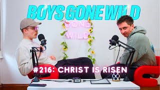 Boys Gone Wild  Episode 216 Christ is Risen [upl. by Chaney248]