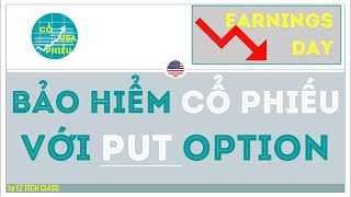 Cổ phiếu lao dốc sau ngày Earnings report bảo hiểm stock quyền chọn bán Put option  Cổ Phiếu USA [upl. by Namia]