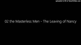 02 the Masterless Men  The Leaving of Nancy [upl. by Lupe]