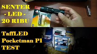 Test Senter LED Metal 20 ribuan TaffLED Pocketman P1 [upl. by Lazaro]