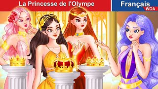 La Princesse de lOlympe 😇⚡ Contes De Fées Français 🌛 Fairy Tales  WOA  French Fairy Tales [upl. by Ridan]