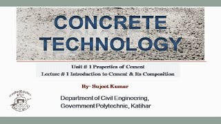 Concrete Technology L01 Unit 1 Lecture Topic Introduction to Cement and its Composition [upl. by Assanav]