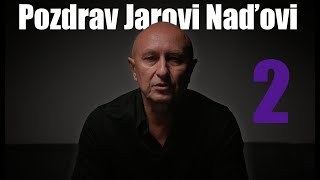 Pozdrav Jarovi Naďovi č2 [upl. by Eiznekcm]