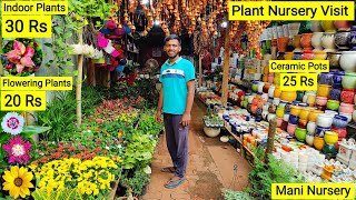 Plant Nursery Visit  Plant Price with Names  Flowers 20 Rs Ceramic Pots 25Rs  Mani Nursery 🌻🌺 [upl. by Enileqcaj]