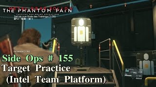 Metal Gear Solid V The Phantom Pain ★ Side Ops  155 Target Practice Intel Team Platform [upl. by Wayland482]