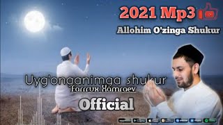 Farrux Xamrayev Uygonganimga Shukur Allohim 2021 Official muzika Mp3 [upl. by Blanchette]