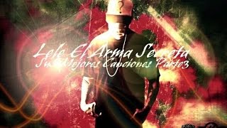 ♛ LELE EL ARMA SECRETA MEJORES TEMAS DE CALLE ♛ PRODBY ANTHON amp EMEX PARTE3 [upl. by Gierk]