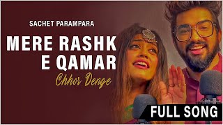 Sachet Parampara  Mere Rashke Qamar amp Chhor Denge  J08 MUSIC FIILMS [upl. by Isis]