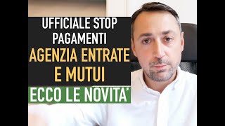 UFFICIALE STOP PAGAMENTI AGENZIA DELLE ENTRATE E MUTUI [upl. by Steddman]