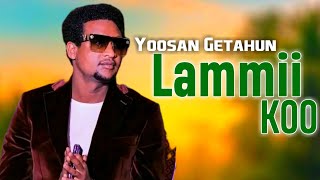 Yoosan Getahun LAMMII KOO New Afaan Oromo Music 2024 Official Video [upl. by Aliehc]