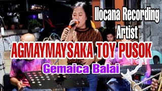 AGMAYMAYSAKA TOY PUSOK Cover song [upl. by Lawford]