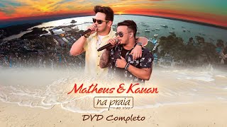 Matheus e Kauan  Na Praia Ao Vivo  DVD Completo [upl. by Santoro]