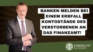 Banken melden bei einem Erbfall Kontostände an das Finanzamt [upl. by Tchao]