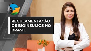 PODCAST NA  Regulamentação de Bioinsumos no Brasil [upl. by Gautea354]