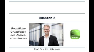 Bilanzen 2 Rechtliche Grundlagen des Jahresabschlusses [upl. by Nnodnarb]