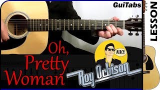 How to play OH PRETTY WOMAN 😎  Roy Orbison  GUITAR Lesson 🎸  GuiTabs 099 A [upl. by Marcos]