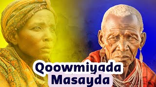 Maxaa caan ku yihiin qoomiyada masaayda  masaay [upl. by Sillek]