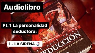 EL ARTE DE LA SEDUCCIÓN 🧜🏻‍♀️👄💄💅🏻Robert Greene  Audiolibro 📚 🎙 Parte 1 Voz real [upl. by Nairde737]