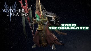 XARIS THE SOULFLAYER  CHARACTER GUIDE  WATCHER OF REALMS watcherofrealms KigiriXarisEvent [upl. by Xirdnek]