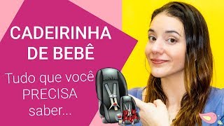 Cadeirinha de bebê  Como usar Quando virar Quando mudar [upl. by Iggam]