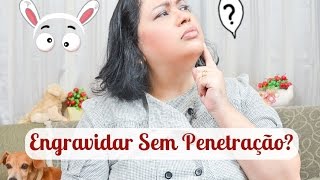 É Possível Engravidar Sem Penetração  Patricia Amorim por Famivita [upl. by Waylen]