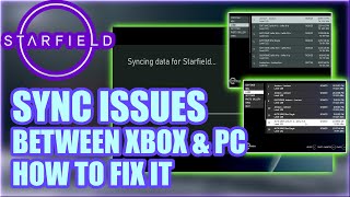 STARFIELD SYNC Issues Between XBOX amp PC Other Devices How To FIX It [upl. by Dale]